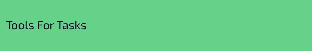 Tools For Tasks